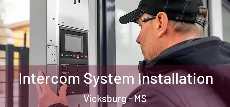 Intercom System Installation Vicksburg - MS